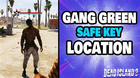 dead island 2 gang green key|How to Get Gang Green Gate Key Dead Island 2